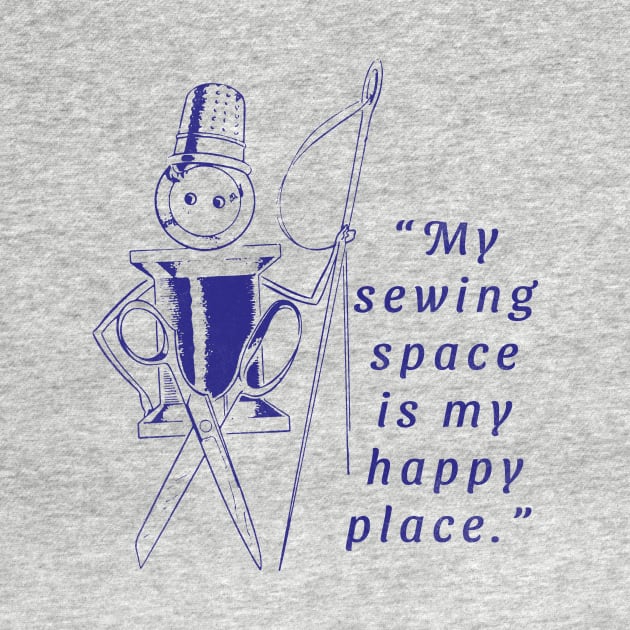 My Sewing Space Is My Happy Place by vokoban